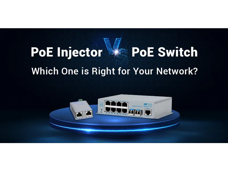 Інжектор PoE проти Poe Switch: Який з них підходить для вашої мережі?